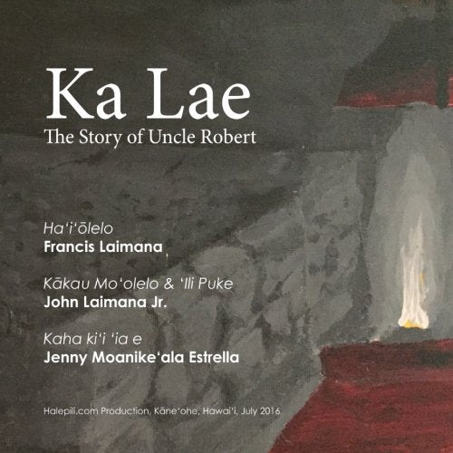 Ka Lae The Story of Uncle Robert
