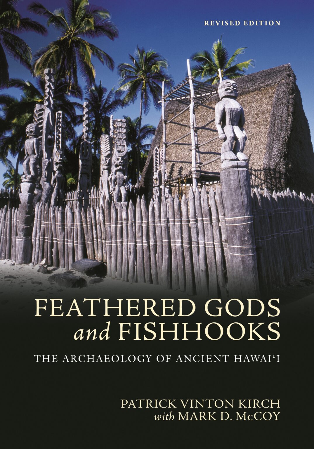 FEATHERED GODS AND FISHHOOKS: THE ARCHAEOLOGY OF ANCIENT HAWAI‘I, REVISED EDITION Paperback