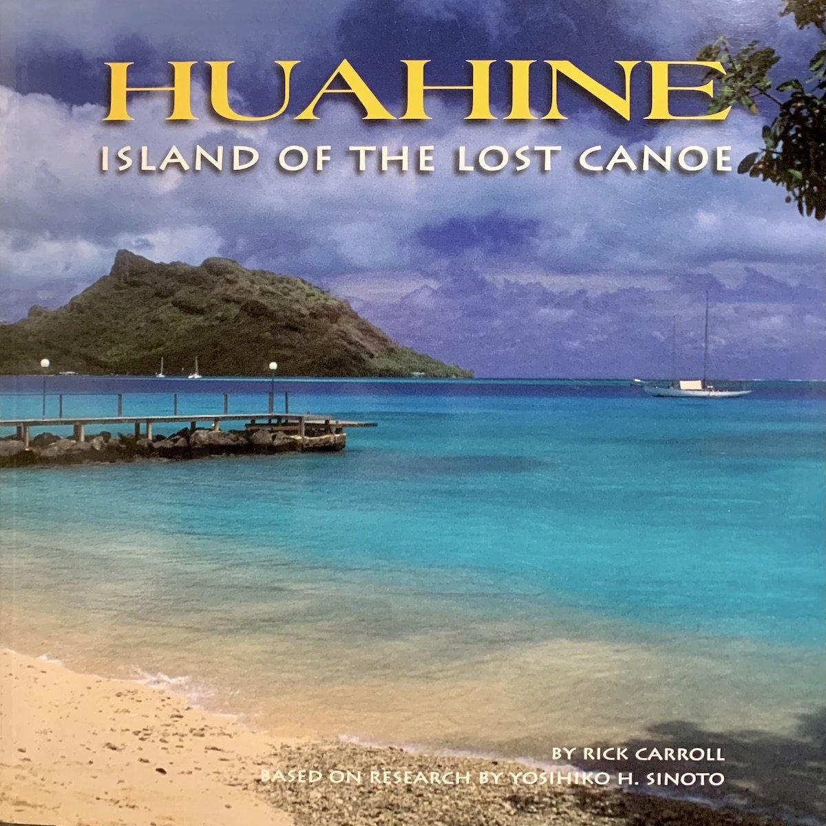 Huahine: Island of the Lost Canoe