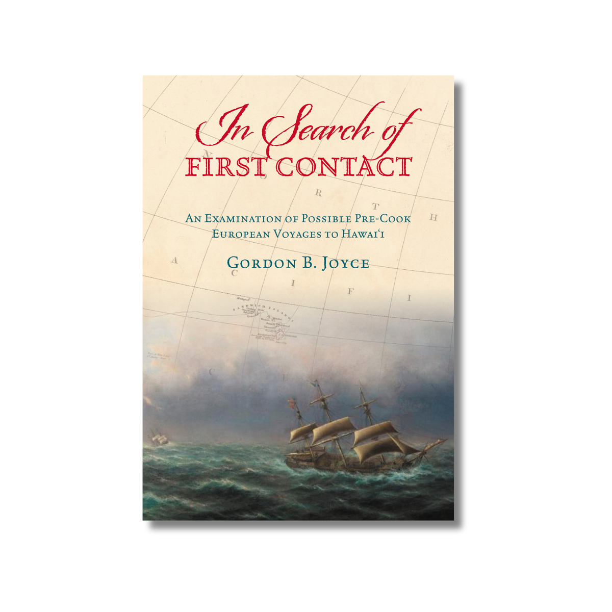 In Search of First Contact: An Examination of Possible Pre-Cook European Voyages to Hawaiʻi cover