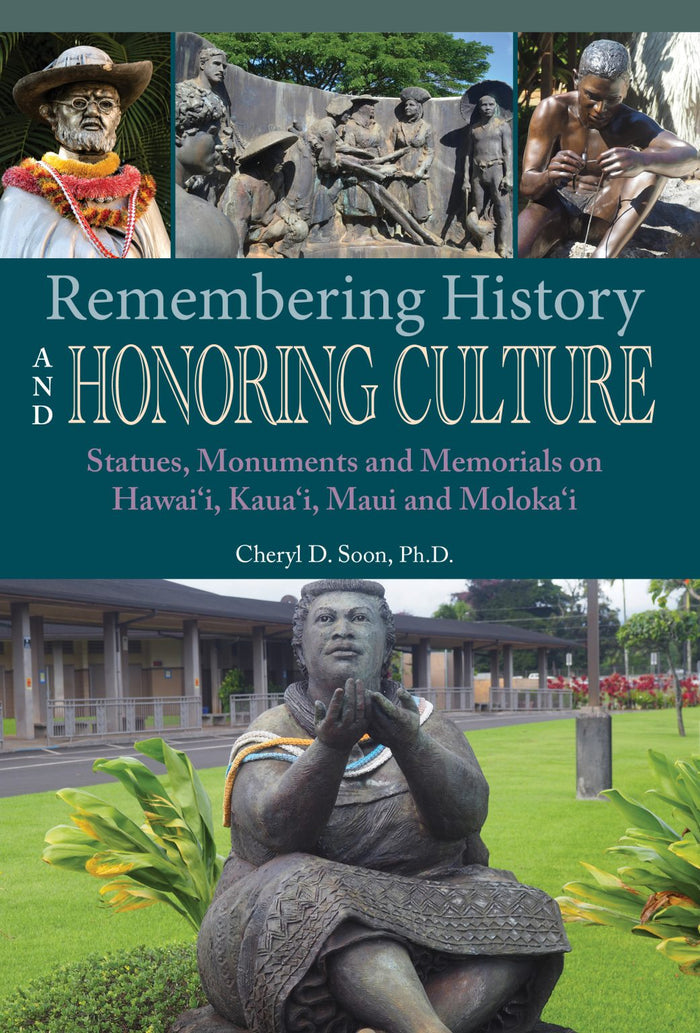 Remembering History and Honoring Culture: Statues, Monuments, and Memorials on Hawaiʻi, Kauaʻi, Maui and Molokaʻi