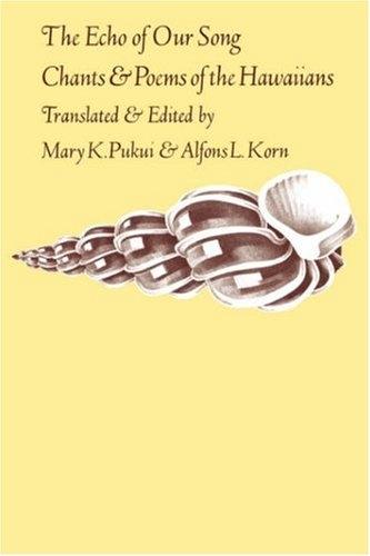 Echo of Our Song: Chants and Poems of the Hawaiians