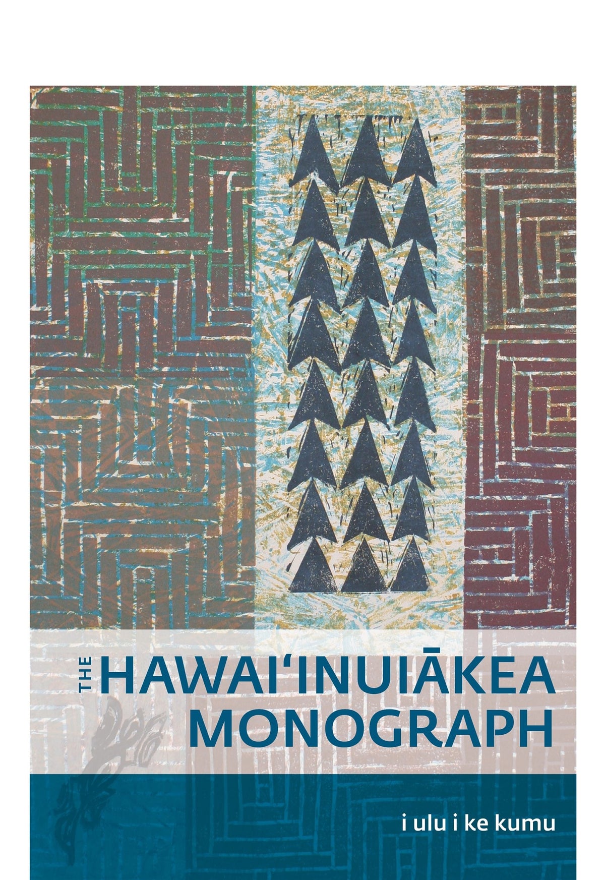 Hawaiinuiakea Monograph, The