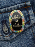 Aloha is Aloha Lei Pin
