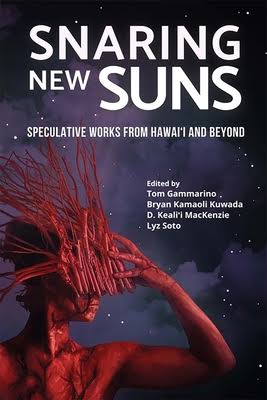Snaring Suns: Speculative Works From Hawai‘i And Beyond