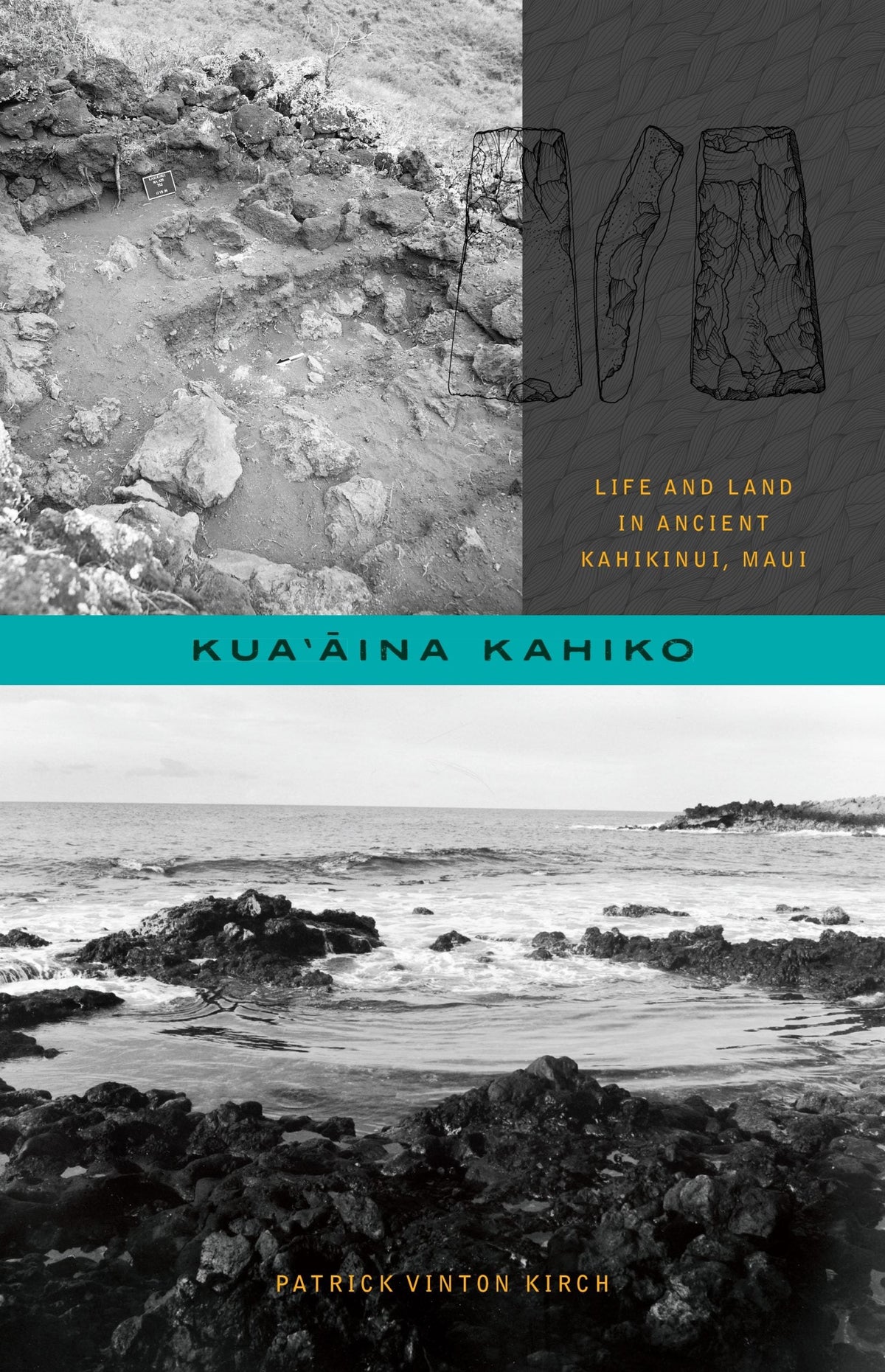 Kuaaina Kahiko: Life and Land in Ancient Kahikinui, Maui
