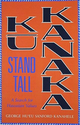 Ku Kanaka Stand Tall: A Search for Hawaiian Values