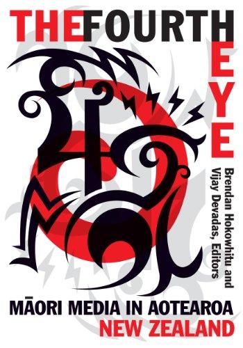 Fourth Eye: Maori Media in Aotearoa New Zealand, The
